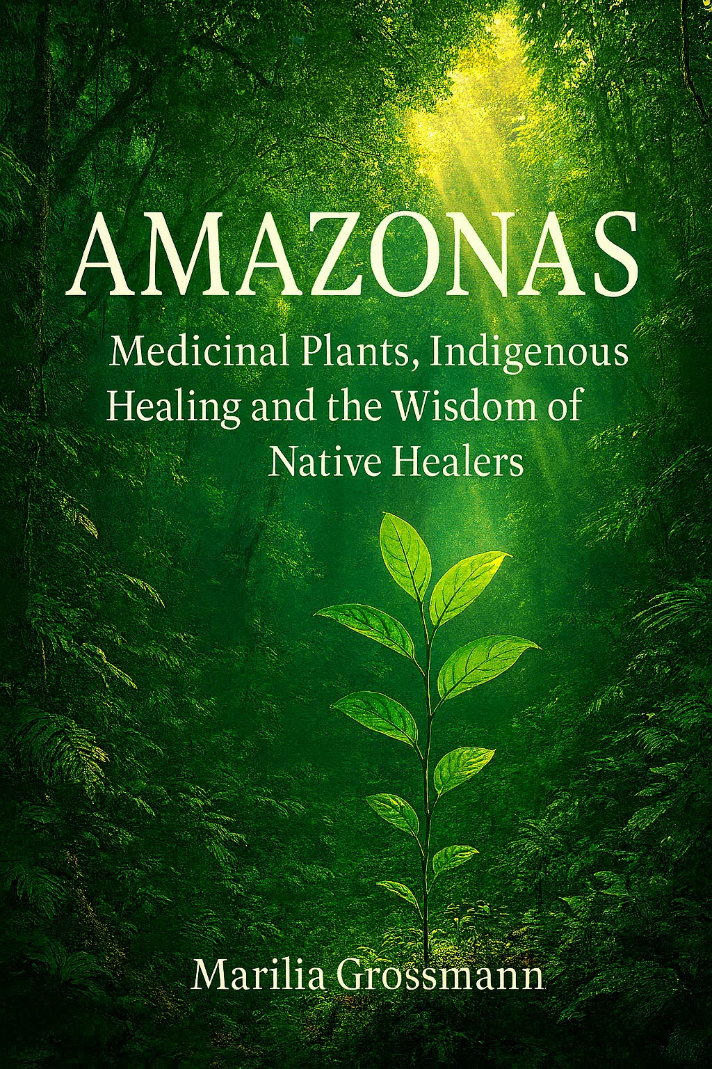 Amazonas – Medicinal Plants & Indigenous Healing (English)