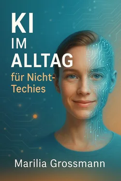KI im Alltag für Nicht-Techies